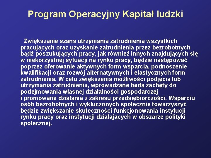 Program Operacyjny Kapitał ludzki Zwiększanie szans utrzymania zatrudnienia wszystkich pracujących oraz uzyskanie zatrudnienia przez