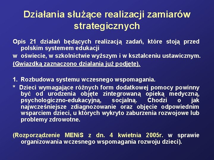 Działania służące realizacji zamiarów strategicznych Opis 21 działań będących realizacją zadań, które stoją przed