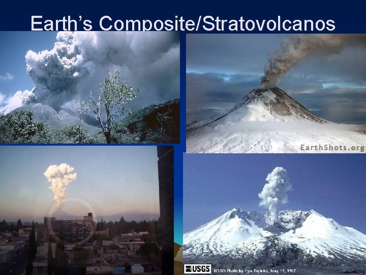 Earth’s Composite/Stratovolcanos Earth’s Composite/Stratovolcanos