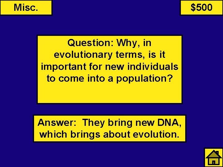 Misc. $500 Question: Why, in evolutionary terms, is it important for new individuals to