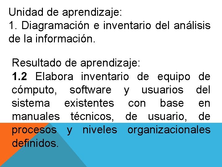 Unidad de aprendizaje: 1. Diagramación e inventario del análisis de la información. Resultado de