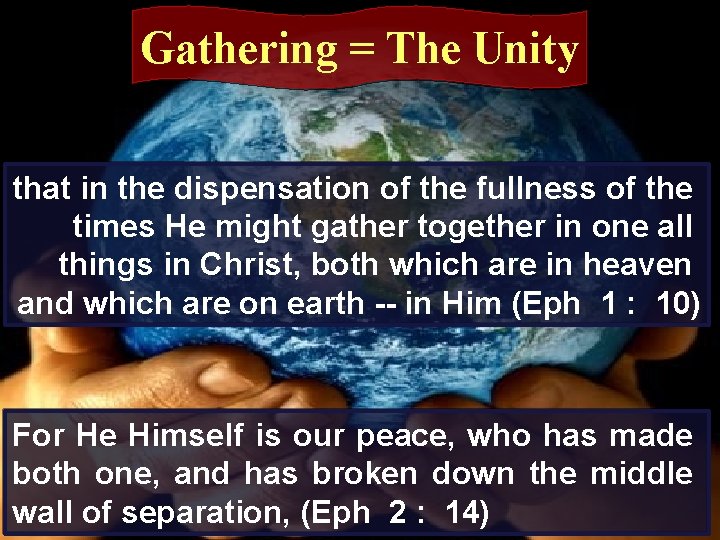 Gathering = The Unity that in the dispensation of the fullness of the times