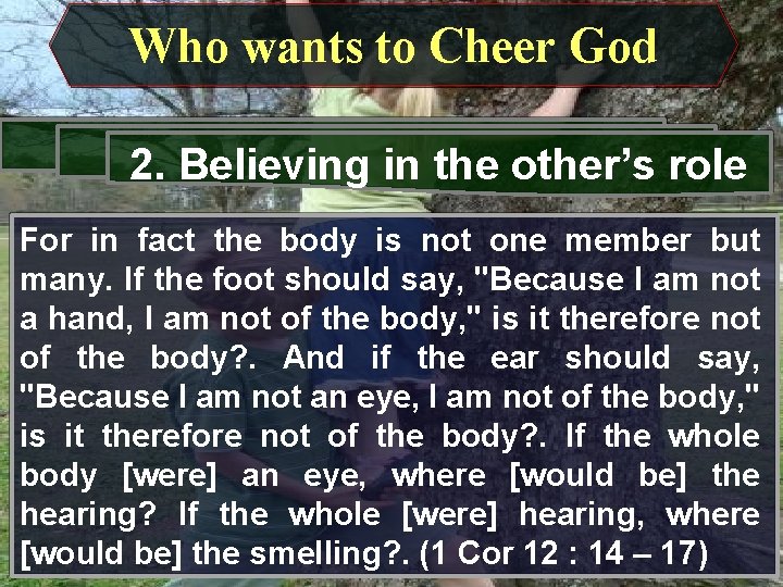 Who wants to Cheer God 2. Believing in the other’s role For in fact