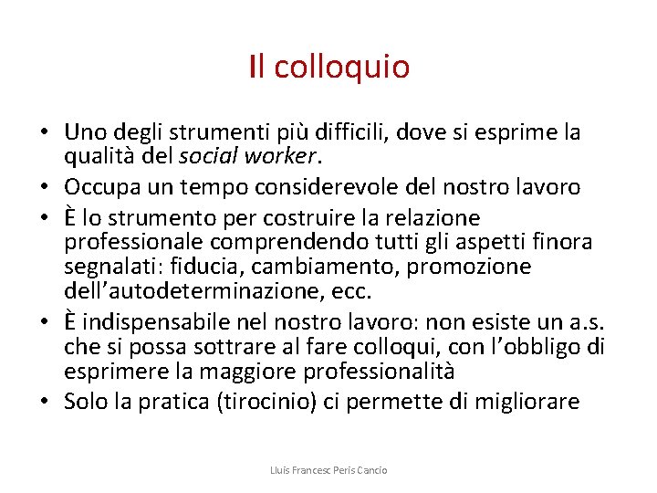 Il colloquio • Uno degli strumenti più difficili, dove si esprime la qualità del