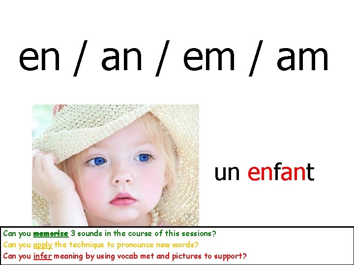 en / an / em / am un enfant Can you memorise 3 sounds
