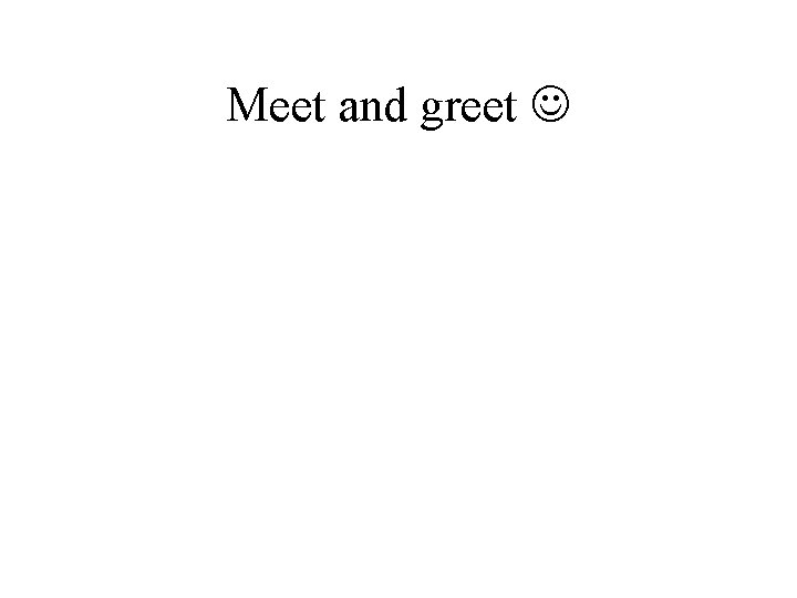 Meet and greet 