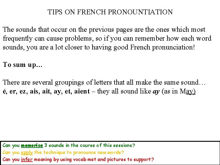 TIPS ON FRENCH PRONOUNTIATION The sounds that occur on the previous pages are the
