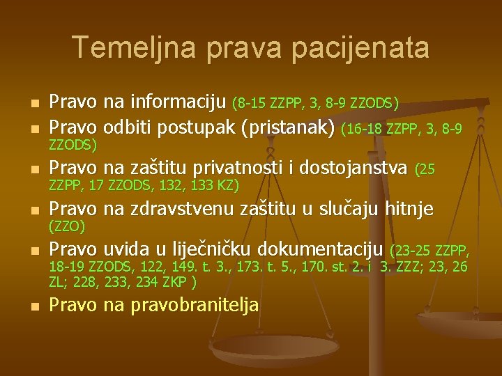 Temeljna prava pacijenata n Pravo na informaciju (8 -15 ZZPP, 3, 8 -9 ZZODS)