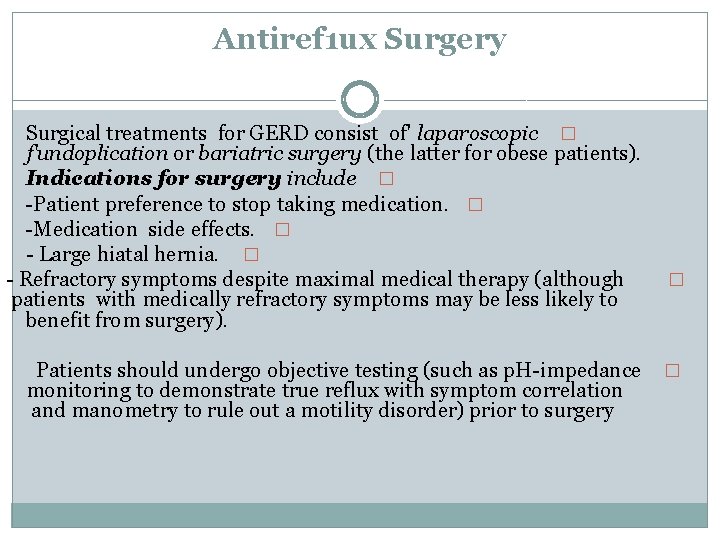Antiref 1 ux Surgery Surgical treatments for GERD consist of' laparoscopic � f'undoplication or