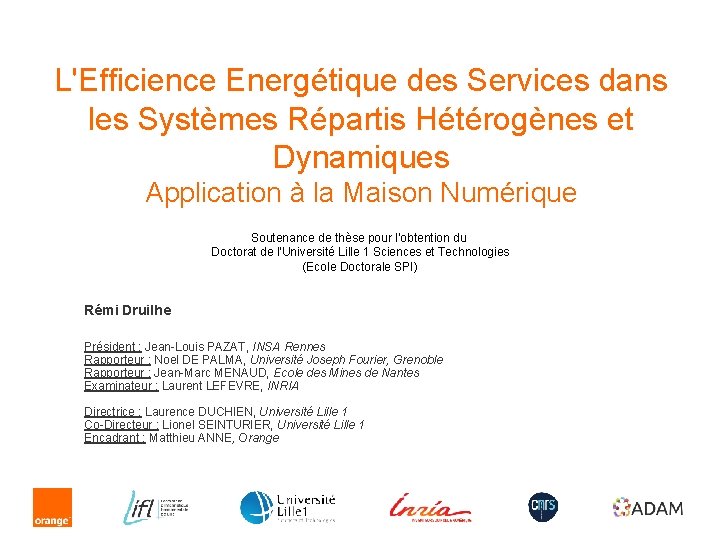 L'Efficience Energétique des Services dans les Systèmes Répartis Hétérogènes et Dynamiques Application à la