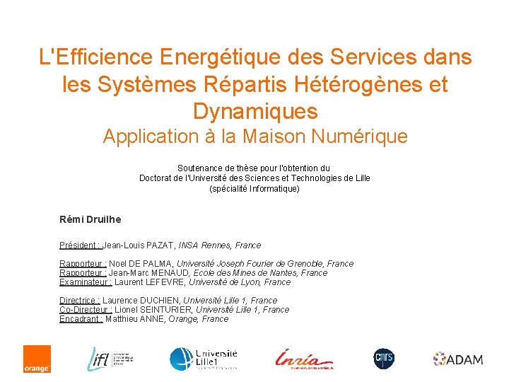 L'Efficience Energétique des Services dans les Systèmes Répartis Hétérogènes et Dynamiques Application à la