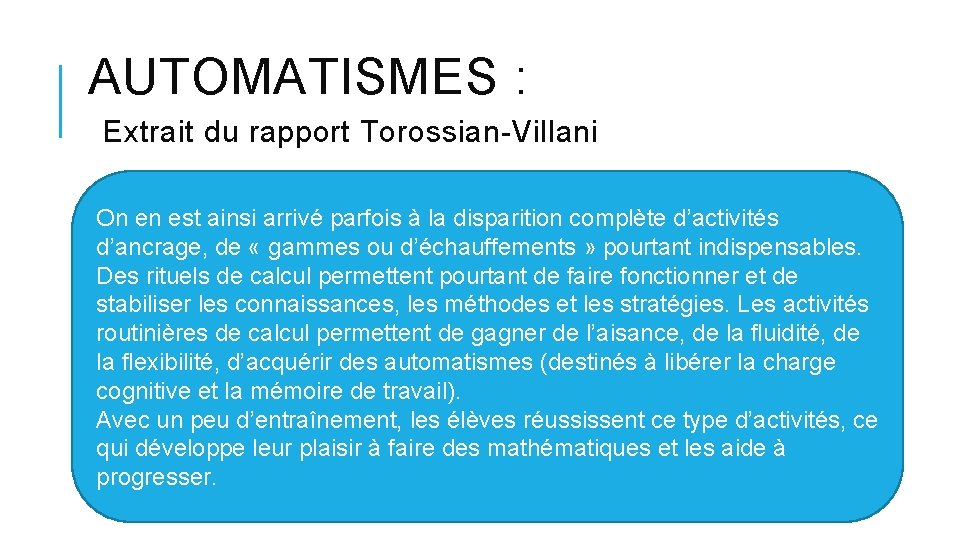 AUTOMATISMES : Extrait du rapport Torossian-Villani On en est ainsi arrivé parfois à la