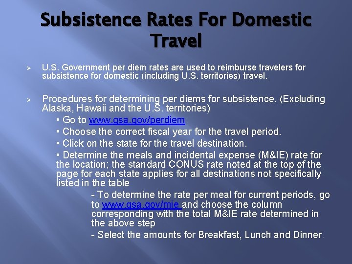 Subsistence Rates For Domestic Travel Ø U. S. Government per diem rates are used