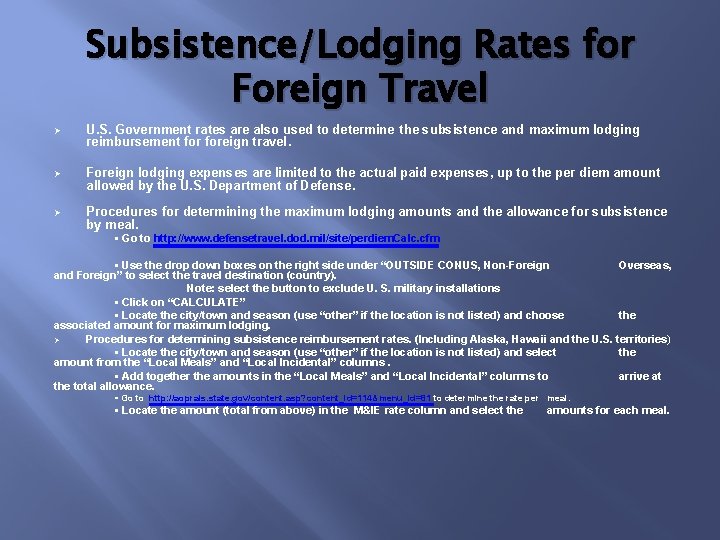 Subsistence/Lodging Rates for Foreign Travel Ø U. S. Government rates are also used to