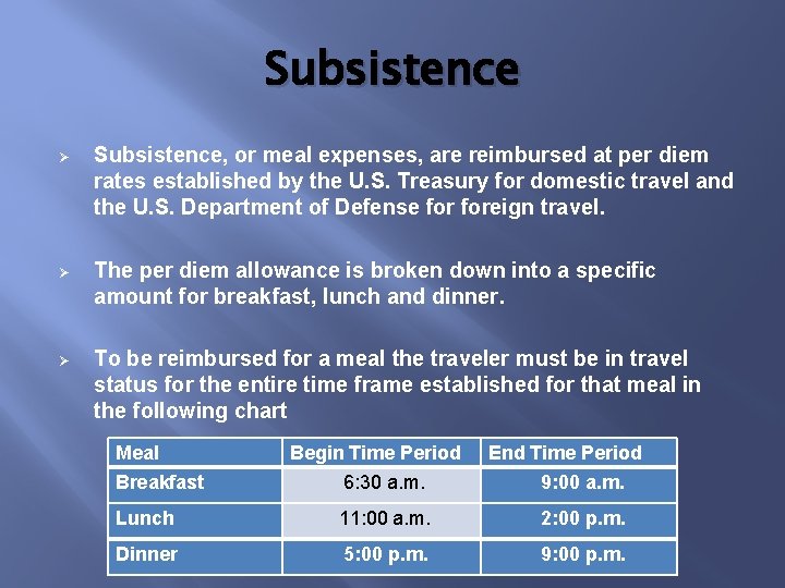 Subsistence Ø Subsistence, or meal expenses, are reimbursed at per diem rates established by