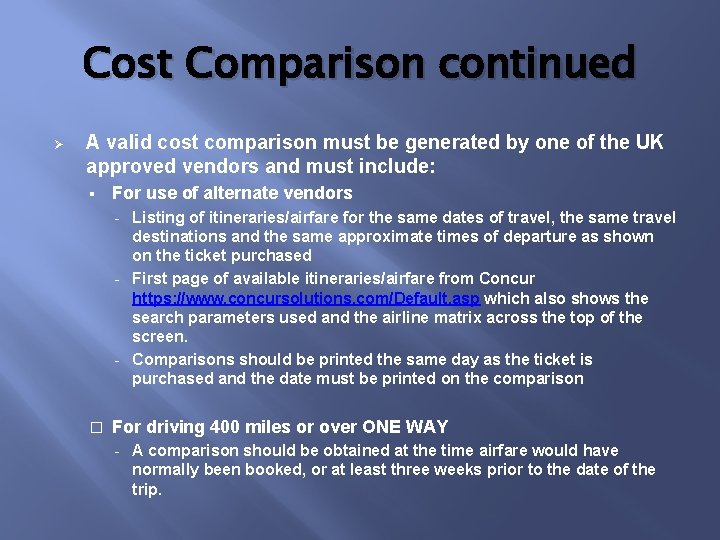 Cost Comparison continued Ø A valid cost comparison must be generated by one of