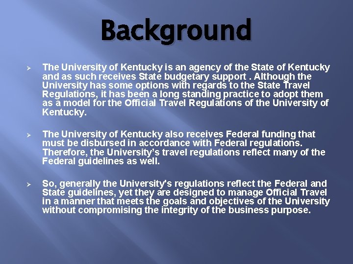 Background Ø The University of Kentucky is an agency of the State of Kentucky
