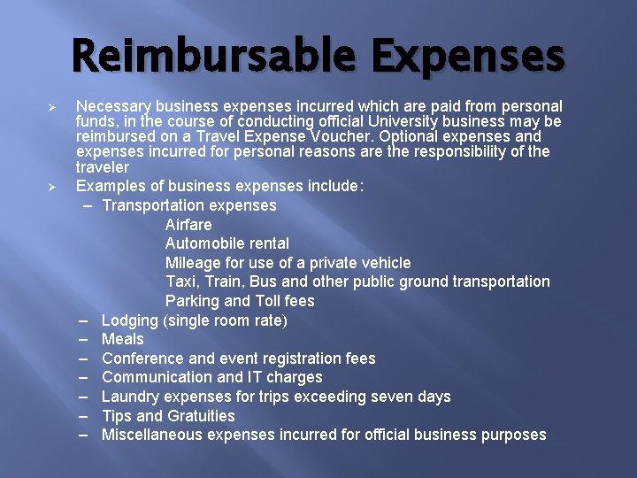 Reimbursable Expenses Ø Ø Necessary business expenses incurred which are paid from personal funds,