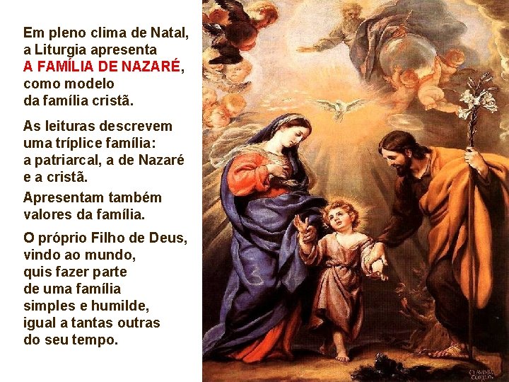 Em pleno clima de Natal, a Liturgia apresenta A FAMÍLIA DE NAZARÉ, como modelo