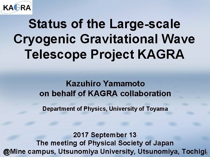 Status of the Large-scale Cryogenic Gravitational Wave Telescope Project KAGRA Kazuhiro Yamamoto on behalf