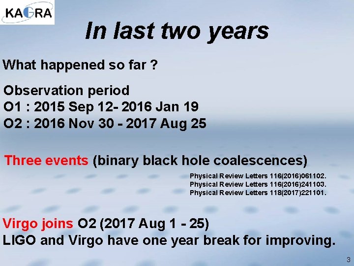 In last two years What happened so far ? Observation period O 1 :