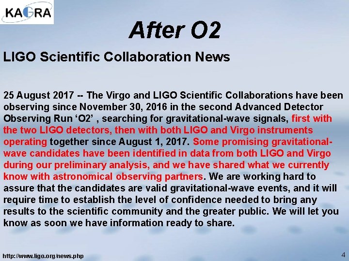 After O 2 LIGO Scientific Collaboration News 25 August 2017 -- The Virgo and