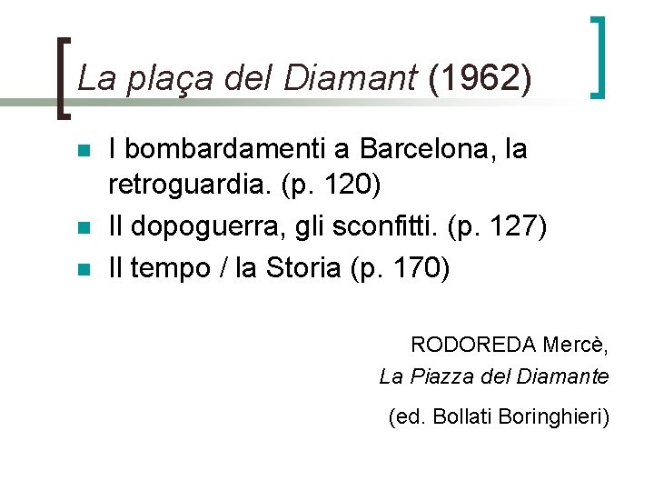 La plaça del Diamant (1962) n n n I bombardamenti a Barcelona, la retroguardia.