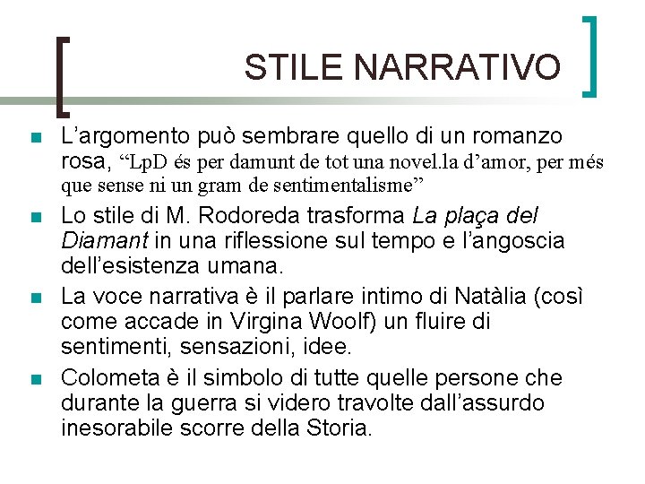 STILE NARRATIVO n L’argomento può sembrare quello di un romanzo rosa, “Lp. D és