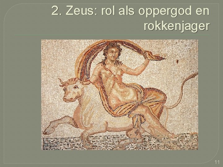 2. Zeus: rol als oppergod en rokkenjager 11 
