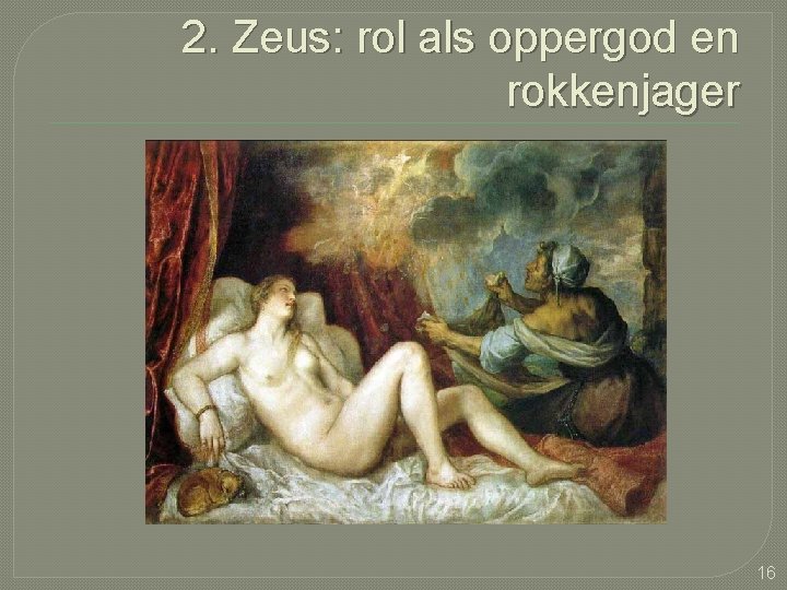 2. Zeus: rol als oppergod en rokkenjager 16 