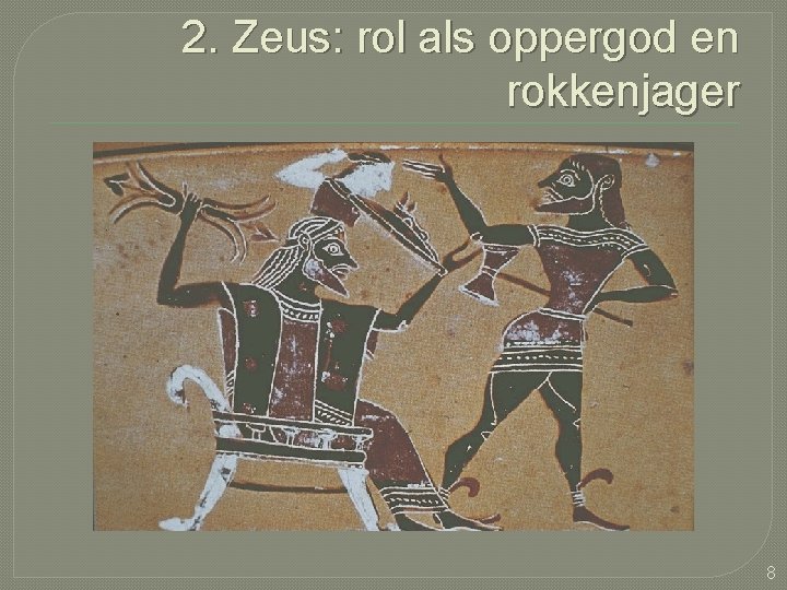 2. Zeus: rol als oppergod en rokkenjager 8 