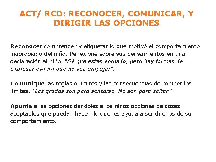 ACT/ RCD: RECONOCER, COMUNICAR, Y DIRIGIR LAS OPCIONES Reconocer comprender y etiquetar lo que