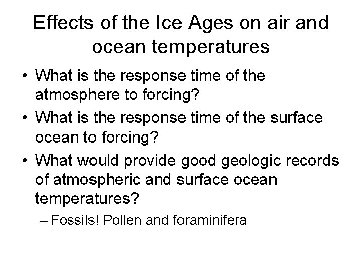 Effects of the Ice Ages on air and ocean temperatures • What is the Effects of the Ice Ages on air and ocean temperatures • What is the