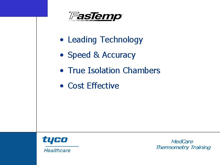  • Leading Technology • Speed & Accuracy • True Isolation Chambers • Cost