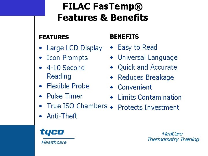 FILAC Fas. Temp® Features & Benefits FEATURES BENEFITS • Large LCD Display • Icon