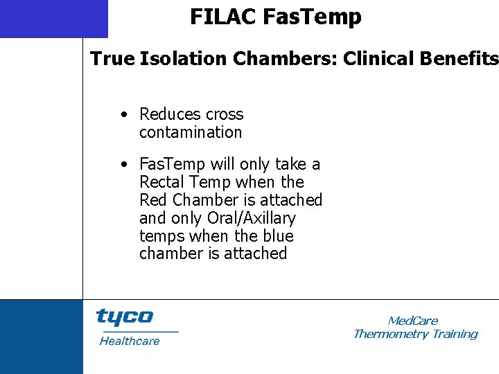 FILAC Fas. Temp True Isolation Chambers: Clinical Benefits • Reduces cross contamination • Fas.