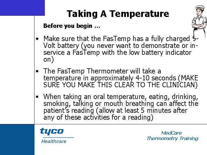 Taking A Temperature Before you begin … • Make sure that the Fas. Temp