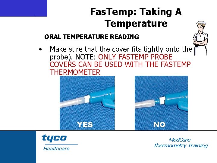 Fas. Temp: Taking A Temperature ORAL TEMPERATURE READING • Make sure that the cover