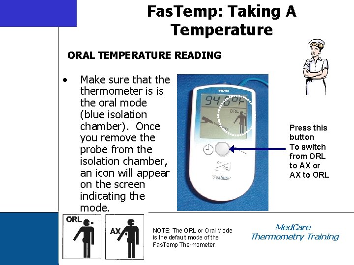 Fas. Temp: Taking A Temperature ORAL TEMPERATURE READING • Make sure that thermometer is