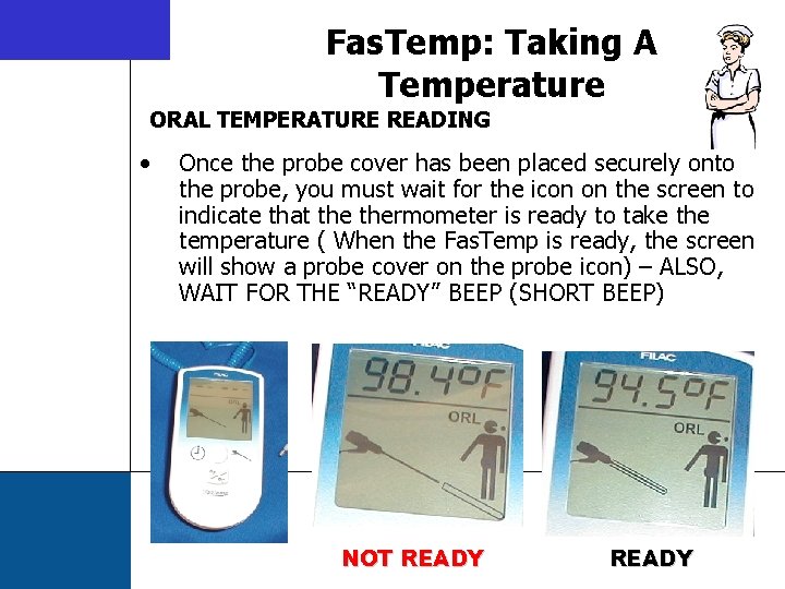 Fas. Temp: Taking A Temperature ORAL TEMPERATURE READING • Once the probe cover has