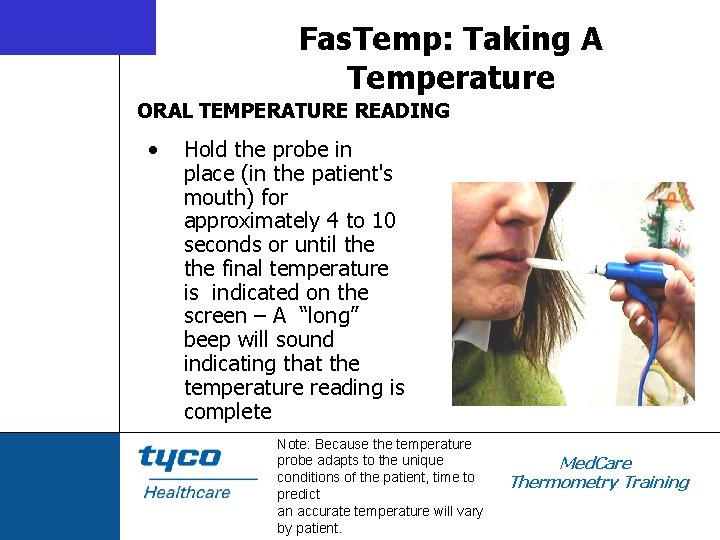 Fas. Temp: Taking A Temperature ORAL TEMPERATURE READING • Hold the probe in place