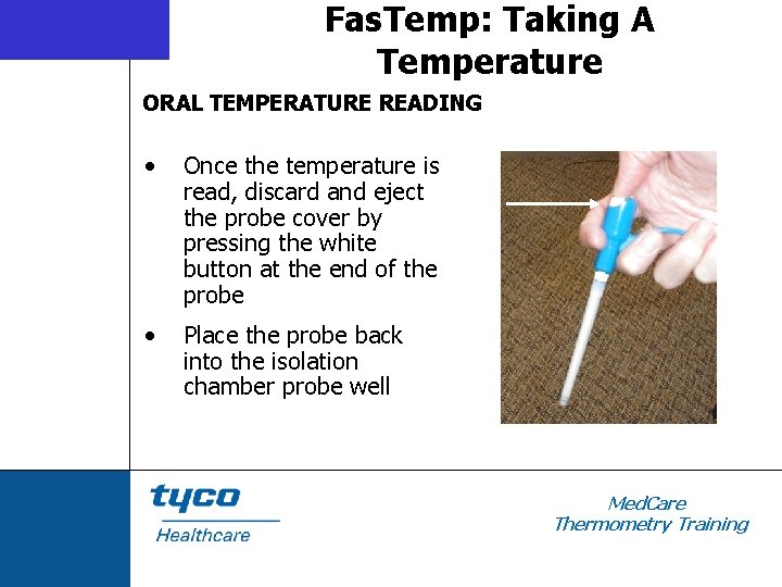 Fas. Temp: Taking A Temperature ORAL TEMPERATURE READING • Once the temperature is read,