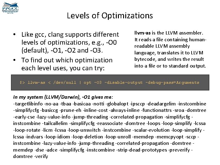 Levels of Optimizations • Like gcc, clang supports different levels of optimizations, e. g.