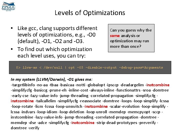 Levels of Optimizations • Like gcc, clang supports different levels of optimizations, e. g.