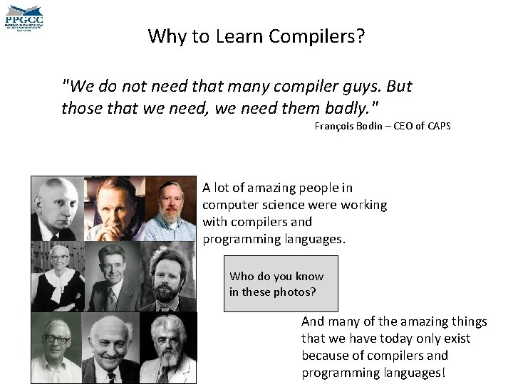 Why to Learn Compilers? "We do not need that many compiler guys. But those