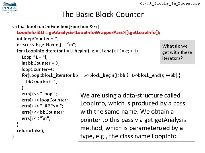 Count_Blocks_In_Loops. cpp The Basic Block Counter virtual bool run. On. Function(Function &F) { Loop.