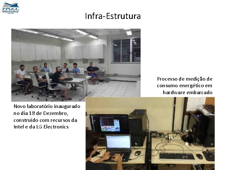 Infra-Estrutura Processo de medição de consumo energético em hardware embarcado Novo laboratório inaugurado no