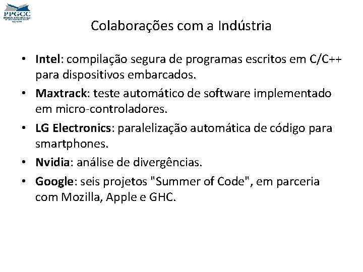 Colaborações com a Indústria • Intel: compilação segura de programas escritos em C/C++ para