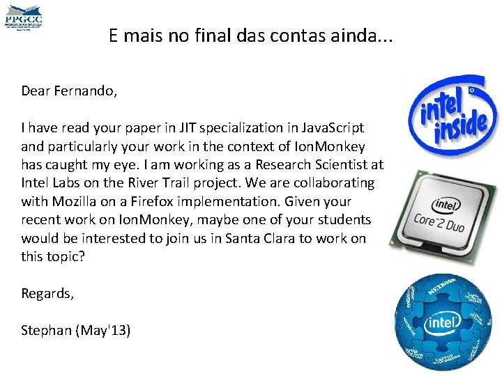 E mais no final das contas ainda. . . Dear Fernando, I have read