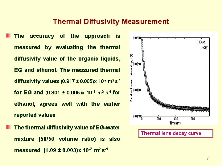 Thermal Diffusivity Measurement The accuracy of the approach is measured by evaluating thermal diffusivity